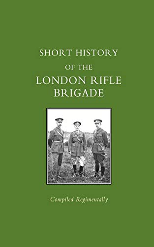 9781843423652: Short History of the London Rifle Brigade