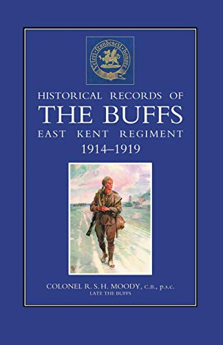 9781843423959: HISTORICAL RECORDS OF THE BUFFS (East Kent Regiment) 3rd Foot 1914-1919