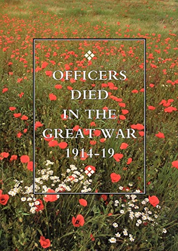 Beispielbild fr Officers Died in the Great War 19141919 Officers Died In The Great War 19141919 zum Verkauf von PBShop.store US