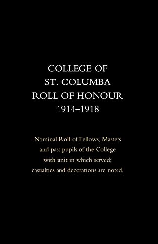 Stock image for College of St Colomba Roll of Honour 1914-18 for sale by GreatBookPrices