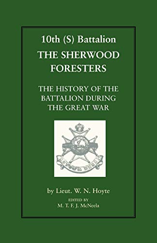 9781843424789: 10th (S) Bn the Sherwood Foresters. the History of the Battalion During the War