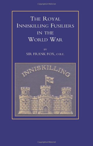 9781843424864: Royal Inniskilling Fusiliers in the World War (1914-1918)