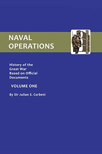 9781843424895: OFFICIAL HISTORY OF THE WAR. NAVAL OPERATIONS - VOLUME I: v. 1