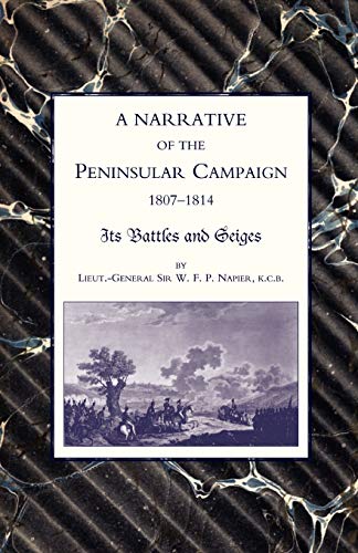 Stock image for Narrative Of The Peninsular Campaign 1807 -1814Its Battles And Sieges: Narrative Of The Peninsular Campaign 1807 -1814Its Battles And Sieges for sale by Lucky's Textbooks