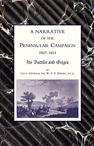 9781843425250: Narrative Of The Peninsular Campaign 1807 -1814Its Battles And Sieges: Narrative Of The Peninsular Campaign 1807 -1814Its Battles And Sieges