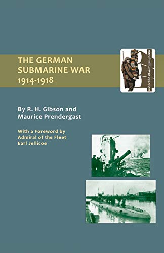 Stock image for GERMAN SUBMARINE WAR 1914-1918 for sale by Naval and Military Press Ltd
