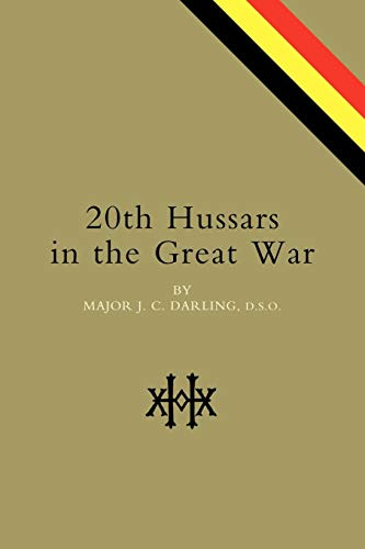 Stock image for 20TH HUSSARS IN THE GREAT WAR for sale by Naval and Military Press Ltd