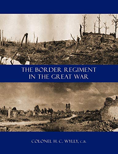 Imagen de archivo de Border Regiment In The Great War: Border Regiment In The Great War a la venta por Wonder Book