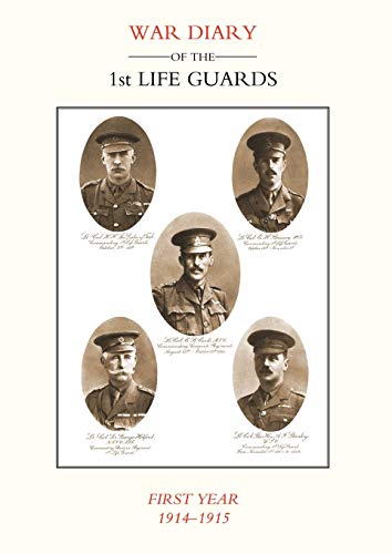 Stock image for Life Guards: War Diary of the 1st Life Guards, First Year 1914-1915 for sale by Chiron Media