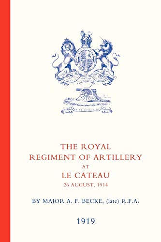 Beispielbild fr Royal Regiment Of Artillery At Le Cateau Royal Regiment Of Artillery At Le Cateau zum Verkauf von PBShop.store US