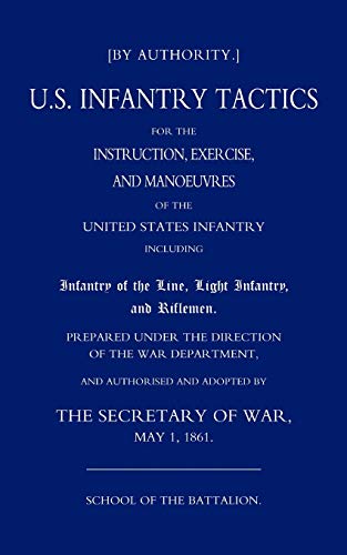 9781843426202: Us Infantry Tactics 1861(School Of The Battalion): Us Infantry Tactics 1861(School Of The Battalion)