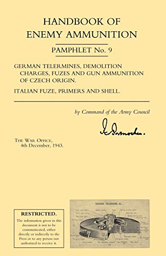 9781843426318: HANDBOOK OF ENEMY AMMUNITION: War Office Pamphlet No 9; German Tellermines, Demolition Charges, Fuzes and Gun Ammunition of Czech Origin. Italian Fuze, Primers and Shell