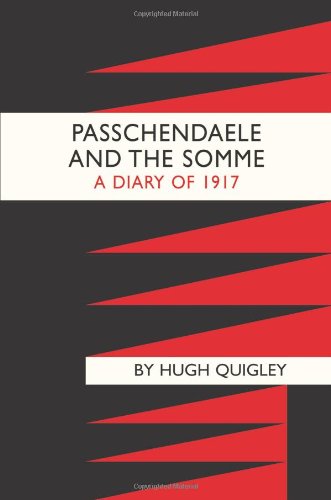 Imagen de archivo de Passchendaele And The Somme. A Diary Of 1917: Passchendaele And The Somme. A Diary Of 1917 a la venta por Mountain Books