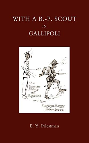 Beispielbild fr With A B-P Scout In Gallipoli. A Record Of The Belton Bulldogs: With A B-P Scout In Gallipoli. A Record Of The Belton Bulldogs zum Verkauf von WorldofBooks