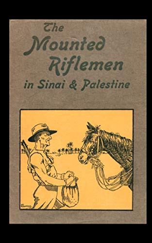 9781843426790: Mounted Riflemen in Sinai and Palestine. the Story of New Zealand OS Crusaders