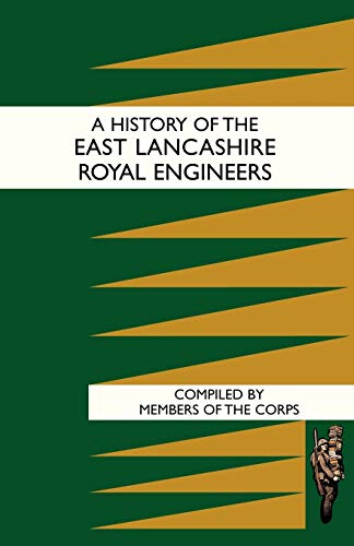 Beispielbild fr A History Of The East Lancashire Royal Engineers: History Of The East Lancashire Royal Engineers zum Verkauf von Reuseabook