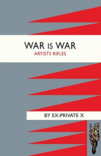 9781843426974: War Is War (1/28Th London Regiment ,Artists Rifles): War Is War (1/28Th London Regiment ,Artists Rifles)