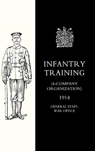 Stock image for Infantry Training 4 Company Organization 1914 Infantry Training 4 Company Organization 1914 for sale by PBShop.store US