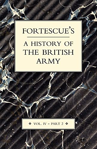 Beispielbild fr FORTESCUE'S HISTORY OF THE BRITISH ARMY Part 2 zum Verkauf von Phatpocket Limited