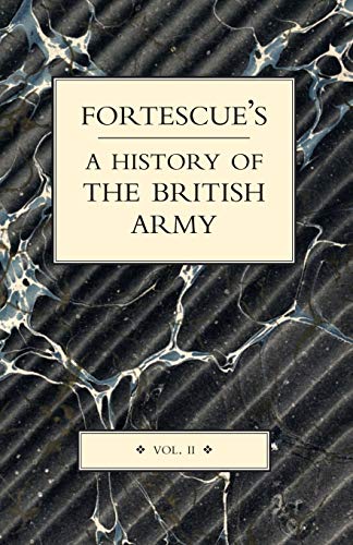 Imagen de archivo de Fortescue's History of the British Army: Volume II a la venta por AwesomeBooks