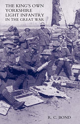 Stock image for King's Own Yorkshire Light Infantry In The Great War 1914-1918 for sale by Wonder Book