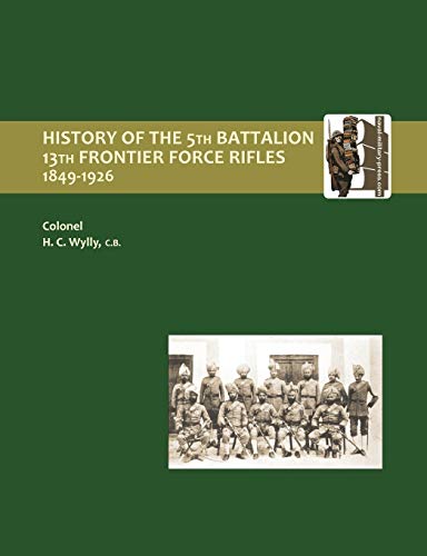 Imagen de archivo de History of the 5th Battalion, 13th Frontier Force Rifles 1849-1926 a la venta por Lucky's Textbooks