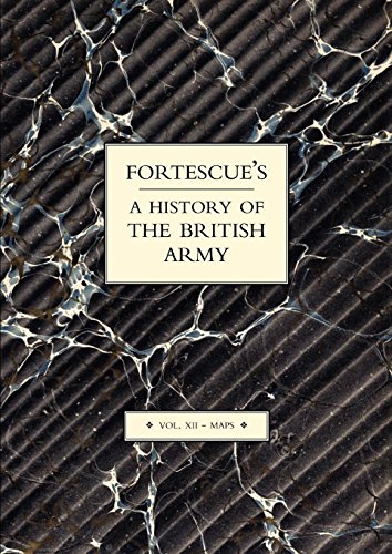 Beispielbild fr Fortescue's History of the British Army: Maps Volume VII zum Verkauf von Phatpocket Limited