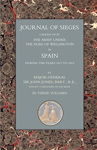 9781843428138: JOURNALS OF SIEGES: Carried on by The Army Under the Duke of Wellington in Spain During the Years 1811 to 1814 Volume 2