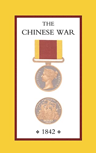 Beispielbild fr Chinese War, an Account of All the Operations of the British Forces (China 1842) zum Verkauf von Chiron Media