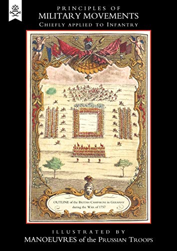 Beispielbild fr Principles of Military Movements (1788) Chiefly Applied to Infantry zum Verkauf von Chiron Media