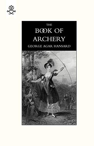 Imagen de archivo de Book Of Archery 1840 Book Of Archery 1840 a la venta por PBShop.store US