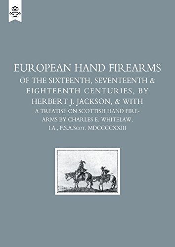Stock image for European Hand Firearms of the Sixteenth, Seventeenth & Eighteenth Centuries for sale by WorldofBooks