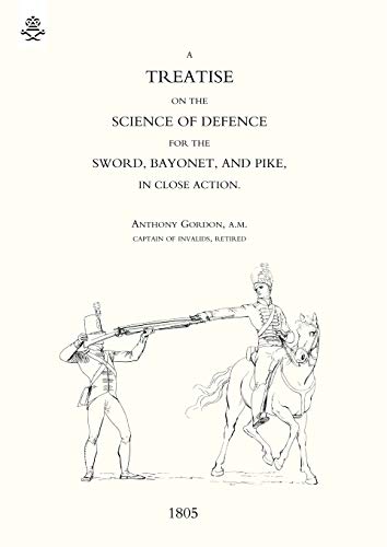 Beispielbild fr Treatise on the Science of Defence for Sword, Bayonet and Pike in Close Action (1805) zum Verkauf von Chiron Media