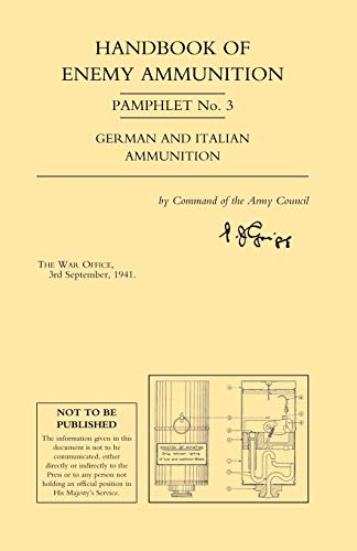 Beispielbild fr Handbook of Enemy Ammunition Pamphlet Number 3 (September 1941) zum Verkauf von Ria Christie Collections