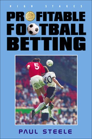 Profitable Football Betting (9781843440178) by Steele, Paul
