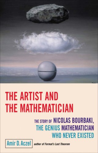 9781843440390: The Artist and the Mathematician: The Story of Nicolas Bourbaki, the Genius Mathematician Who Never Existed