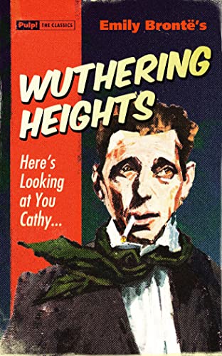 Beispielbild fr Wuthering Heights (Pulp! the Classics) zum Verkauf von WorldofBooks