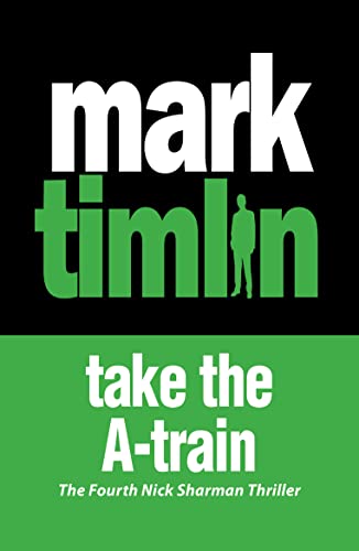 Beispielbild fr Take the A Train: 4 (A Nick Sharman Novel, 4) zum Verkauf von WorldofBooks