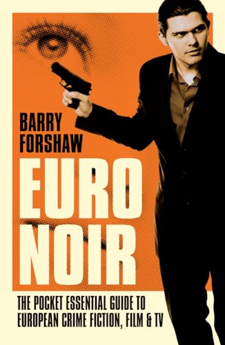 Beispielbild fr Euro Noir: The Pocket Essential Guide to European Crime Fiction, Film & TV (Pocket Essentials) (Pocket Essentials (Paperback)) zum Verkauf von WorldofBooks
