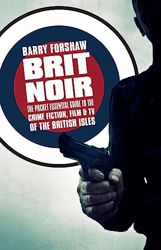 Imagen de archivo de Brit Noir: The Pocket Essential Guide to British Crime Fiction, Film & TV (Pocket Essential series) a la venta por Books From California