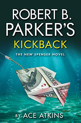 Stock image for Robert B. Parker's Kickback: The New Spenser Novel (Pi Spenser) (Spenser 43) (A Spenser Novel, 44) for sale by WorldofBooks