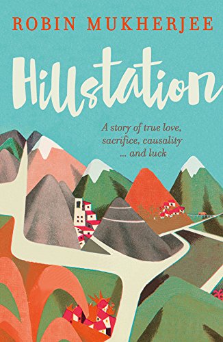 Beispielbild fr Hillstation: A Story of True Love, Sacrifice, Causality. and Luck zum Verkauf von WorldofBooks