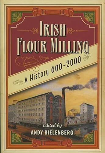 

Irish Flour-Milling: A Thousand Year History
