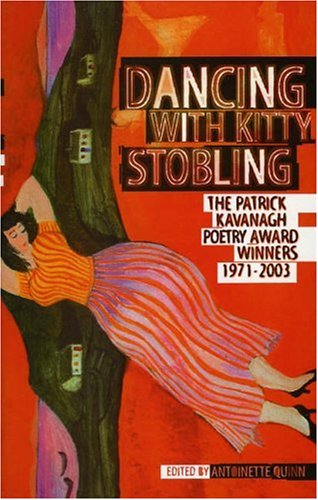 Imagen de archivo de Dancing With Kitty Stobling: Patrick Kavanagh Poetry Award Winners, 1971-2003 a la venta por WorldofBooks