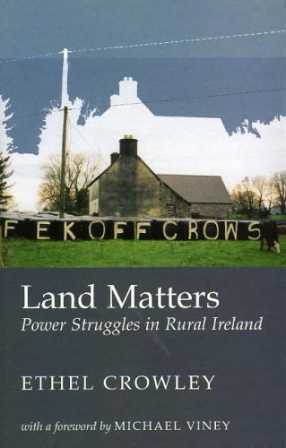 Land Matters: Power Struggles in Rural Ireland (9781843510819) by Crowley, Ethel