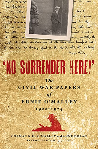Stock image for 'No Surrender Here!' : The Civil War Papers of Ernie O'Malley, 1922-1924 for sale by Better World Books Ltd