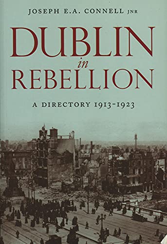Imagen de archivo de Dublin in Rebellion : A Directory 1913-1923 a la venta por Better World Books