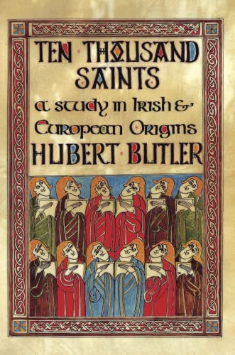 Ten Thousand Saints: A Study in Irish and European Origins (9781843511489) by Butler, Hubert