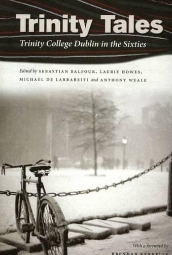 Beispielbild fr Trinity Tales : Trinity College Dublin in the Sixties zum Verkauf von Better World Books