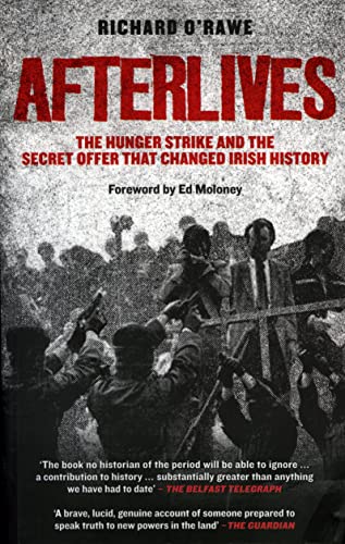 Stock image for Afterlives: The Hunger Strike and the Secret Offer That Changed Irish History for sale by WorldofBooks